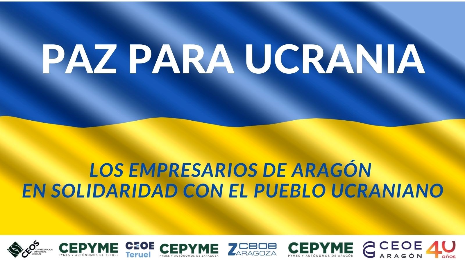 CEOE y CEPYME Aragón, y las organizaciones empresariales provinciales de Huesca, Teruel y Zaragoza, se unen a los minutos de silencio contra la guerra en Ucrania convocados para hoy en centros de trabajo e instituciones