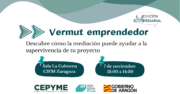 No te pierdas nuestro Vermut emprendedor y descubre cómo la mediación puede ayudarte en tu proyecto