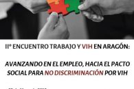 II Encuentro trabajo y VIH en Aragón: avanzando en el empleo, hacia el pacto social para no discriminación por VIH