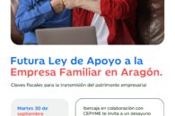 Ibercaja y CEPYME Aragón presentan una jornada sobre la nueva Ley de Empresa Familiar en Teruel