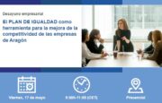 Desayuno empresarial: “El Plan de Igualdad como herramienta para la mejora de la competitividad de las empresas de Aragón”